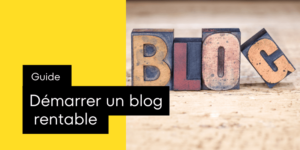 Comment commencer un blog profitable
