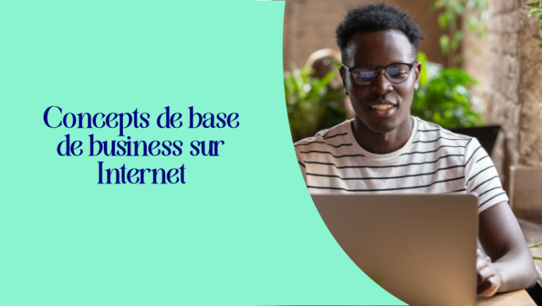 Les 8 Concepts de base de business sur Internet