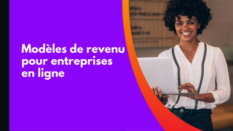 Modèles de revenu populaires pour entreprises en ligne